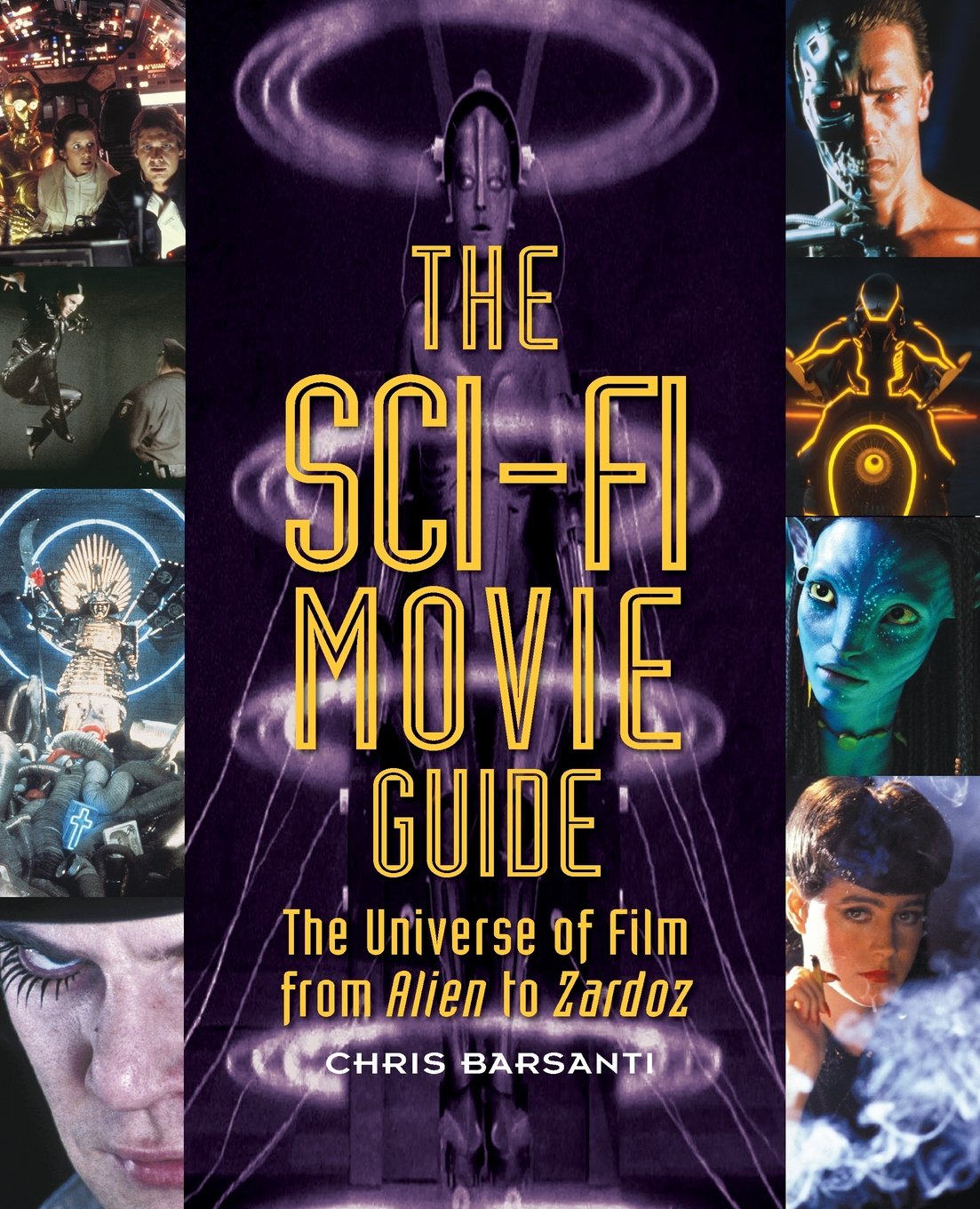 The Sci-Fi Movie Guide: The Universe of Film from Alien to Zardoz Social Sciences