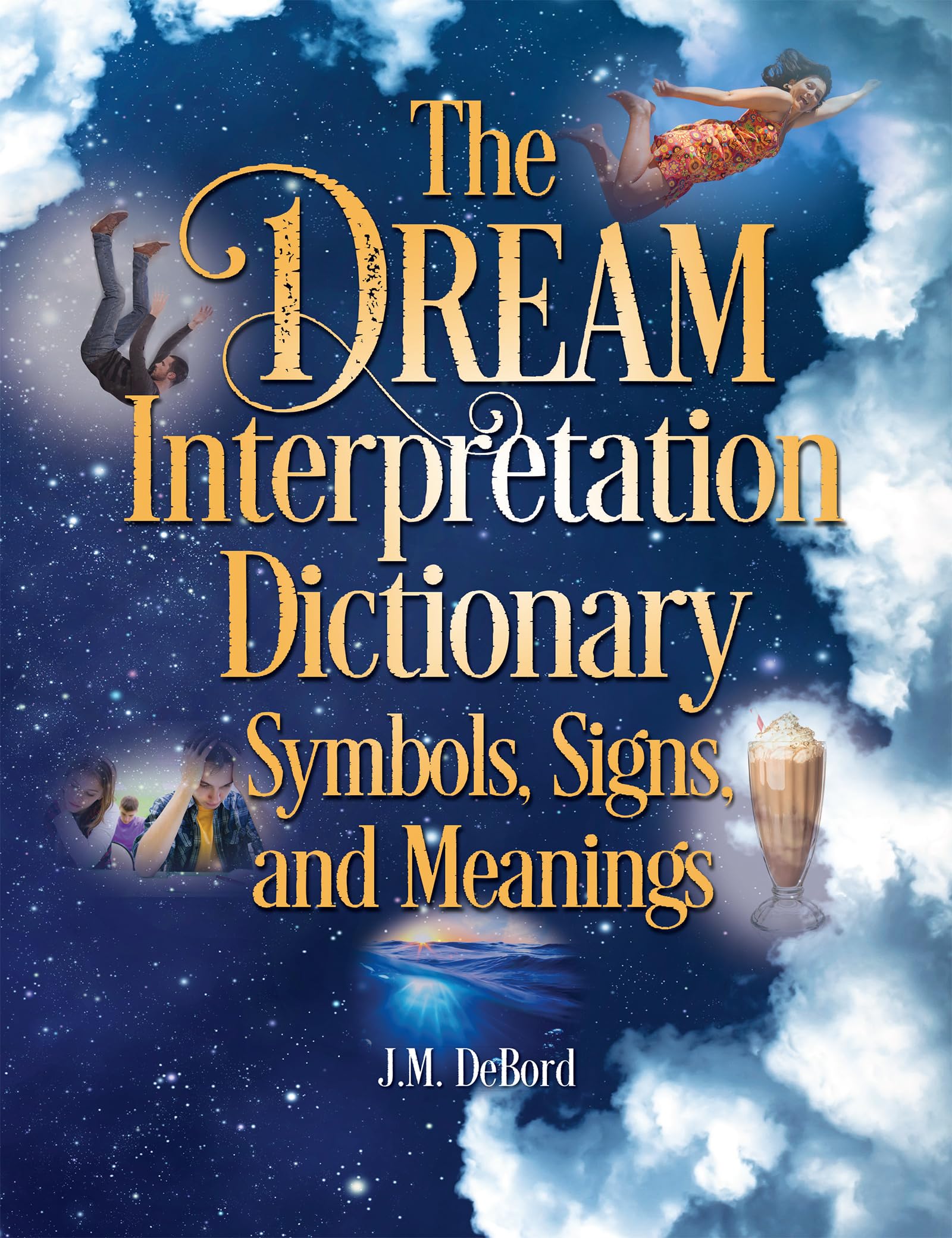 The Dream Interpretation Dictionary: Symbols, Signs, and Meanings Lifestyle