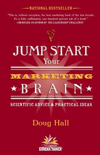 Jump Start Your Marketing Brain: Scientific Advice and Practical Ideas Business, Finance & Career