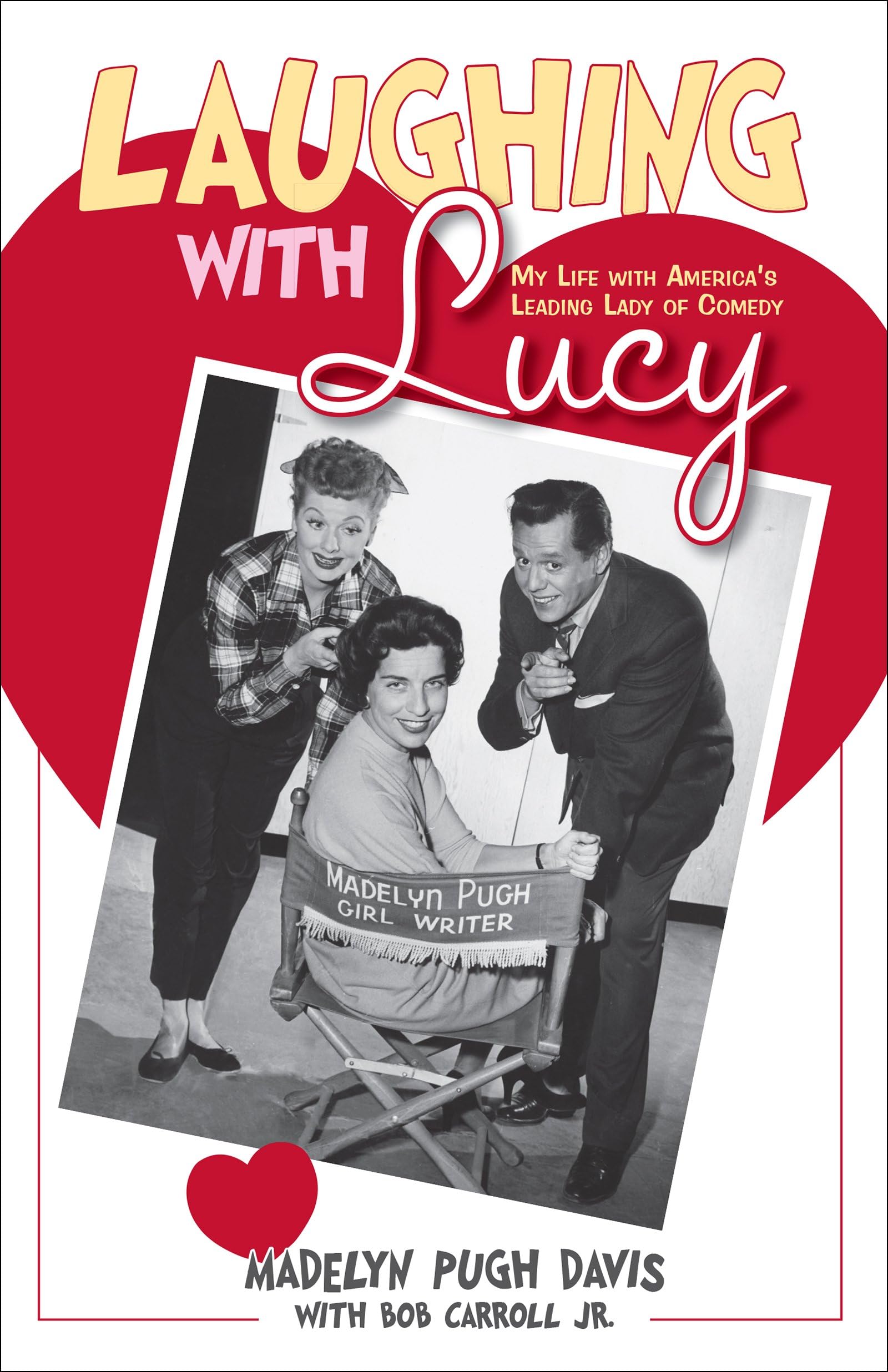 Laughing with Lucy: My Life with America's Leading Lady of Comedy Social Sciences