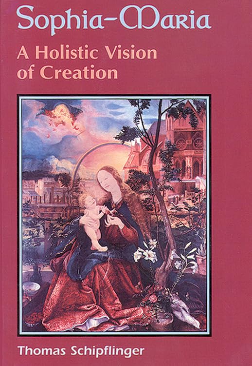 Sophia-Maria: A Holistic Vision of Creation book