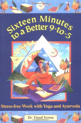 Sixteen Minutes to a Better 9-To-5 Business, Finance & Career