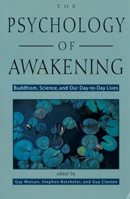 Psychology of Awakening: Buddhism, Science, and Our Day-To-Day Lives Social Sciences