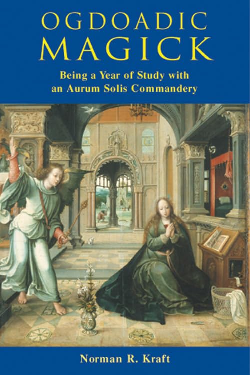 Ogdoadic Magic: Being a Year Study With an Aurum Solis Commandery: Being a Year of Study with an Arum Solis Commandery (Initiation in a Modern Mystical Order) Religion & Esotericism