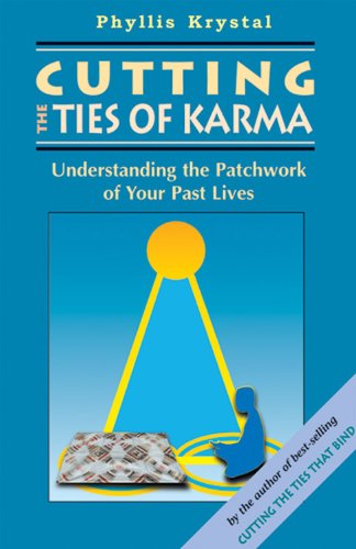 Cutting the Ties of Karma: Understanding the Patchwork of Your Past Lives Social Sciences