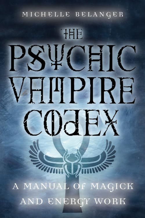 The Psychic Vampire Codex: A Manual of Magick and Energy Work book