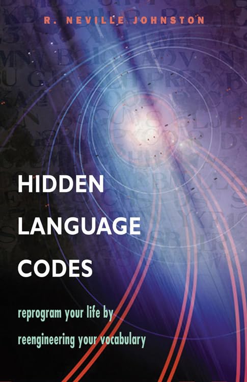 Hidden Language Codes: Discard A Weak Language of Doubt and Excuse and Acquire a Vocabulary o Power and Sovereignty book