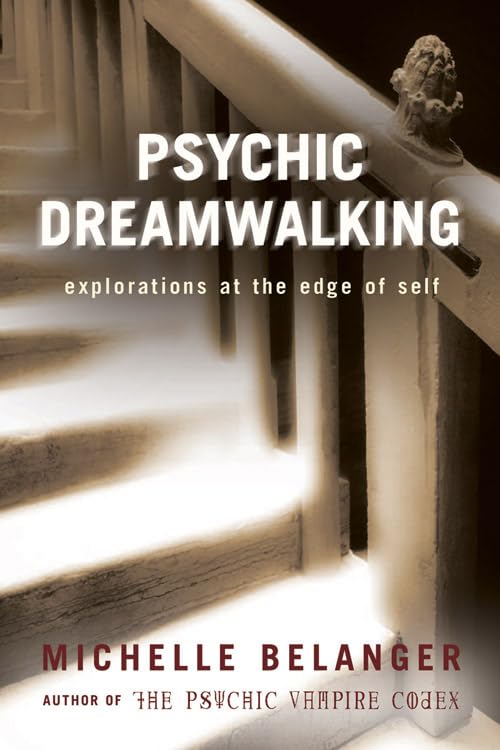 Psychic Dreamwalking: Explorations at the Edge of Self Psychology