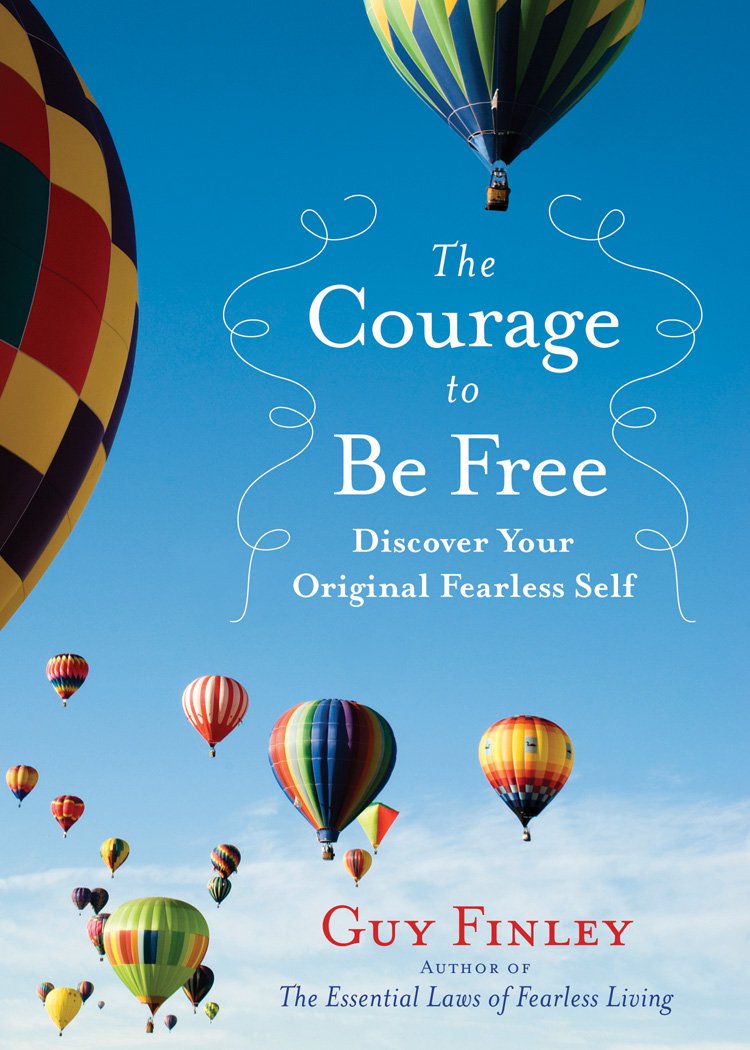 The Courage to Be Free: Discover Your Original Fearless Self Business, Finance & Career
