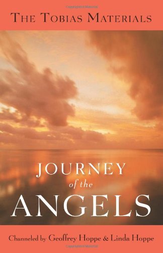Journey of the Angels: The Tobias Materials Religion & Esotericism
