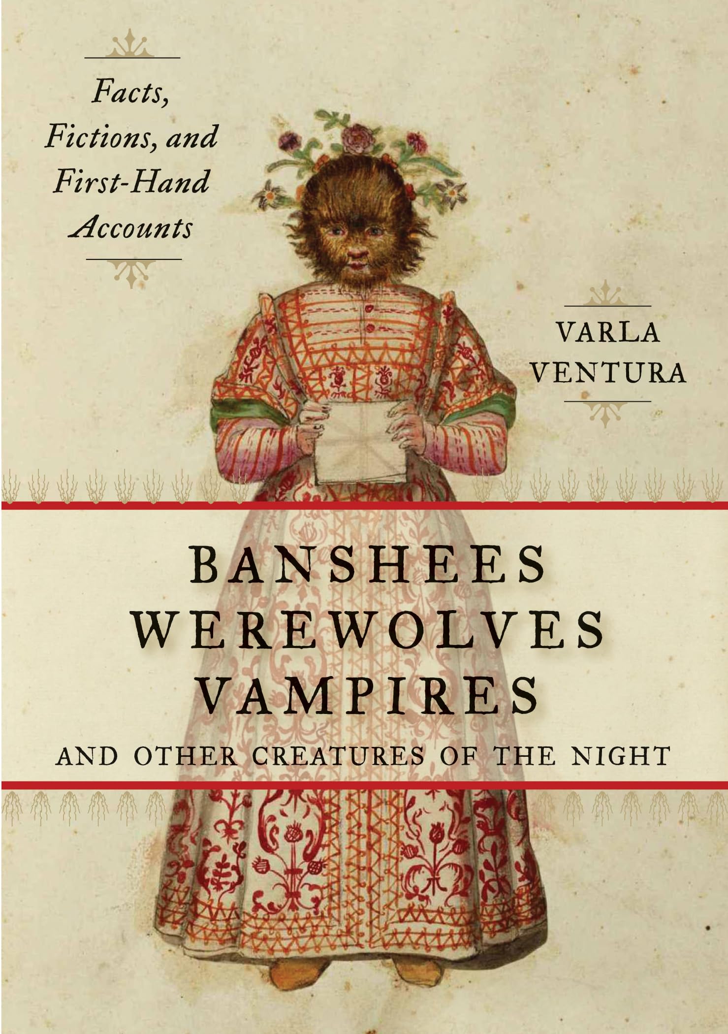 Banshees, Werewolves, Vampires, and Other Creatures of the Night: Facts, Fictions, and First-Hand Accounts Books