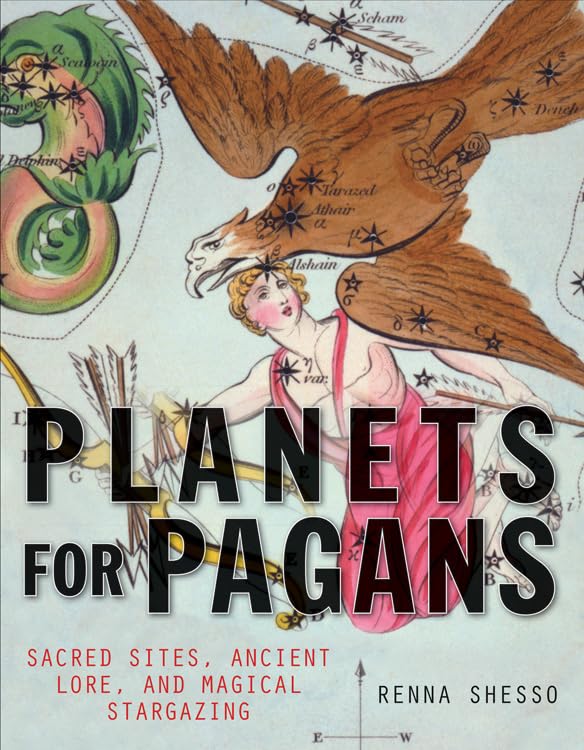 Planets for Pagans: Sacred Sites, Ancient Lore, and Magical Stargazing book