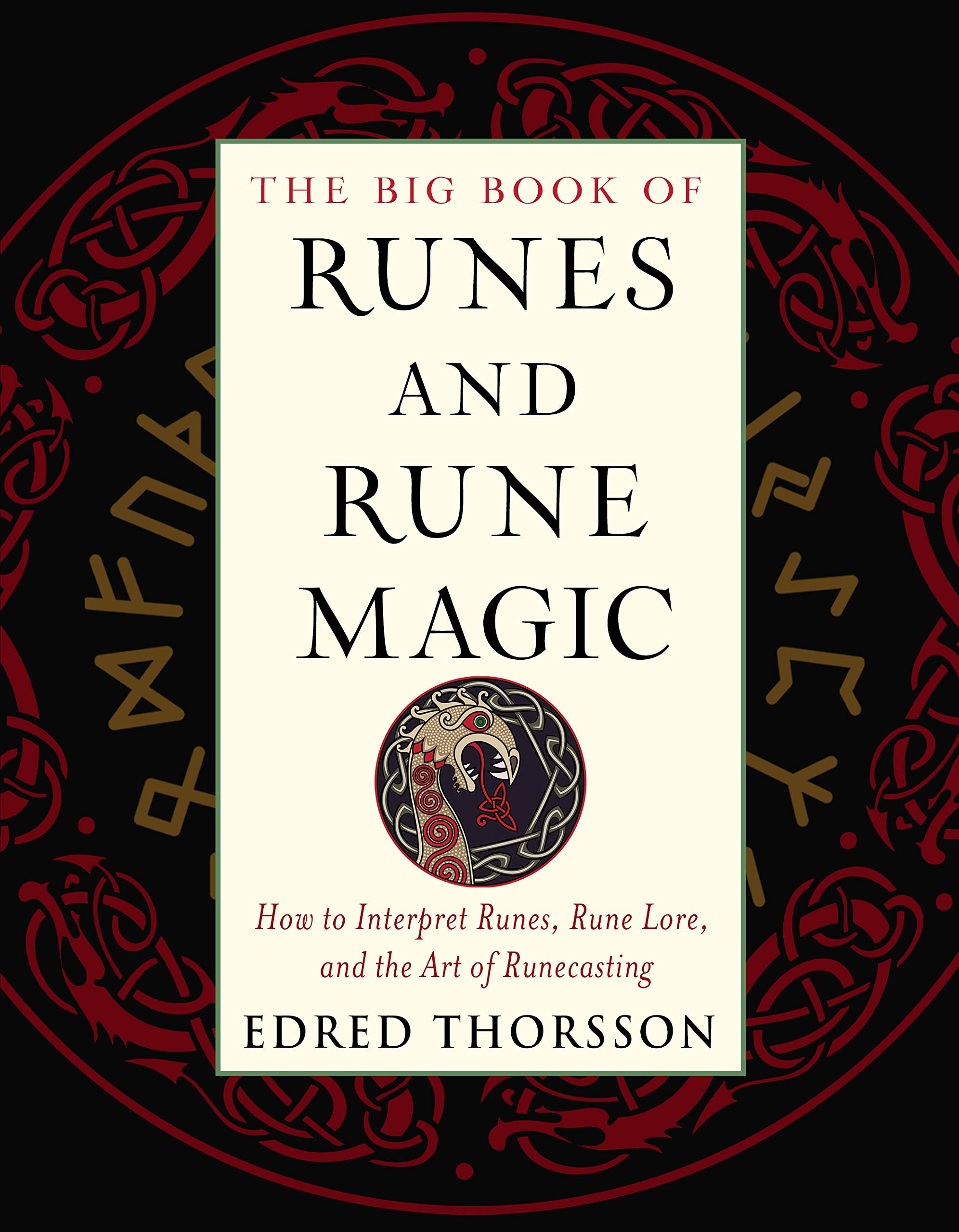 The Big Book of Runes and Rune Magic: How to Interpret Runes, Rune Lore, and the Art of Runecasting (Weiser Big Book) Religion & Esotericism