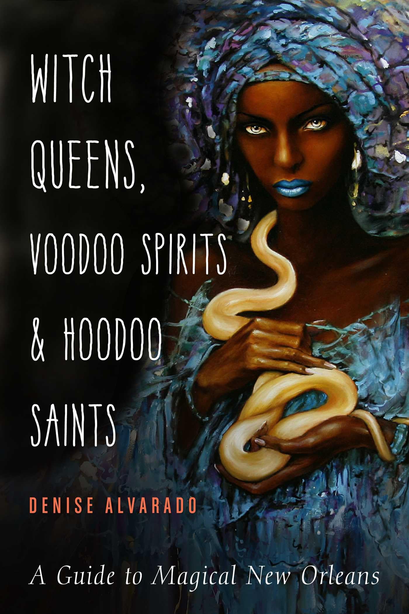 Witch Queens, Voodoo Spirits, and Hoodoo Saints Social Sciences