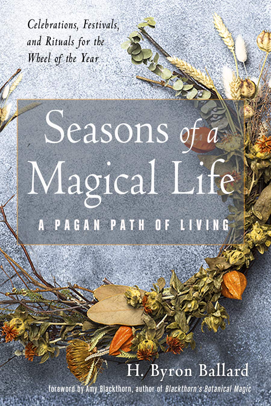 Seasons of a Magical Life: A Pagan Path of Living Philosophy