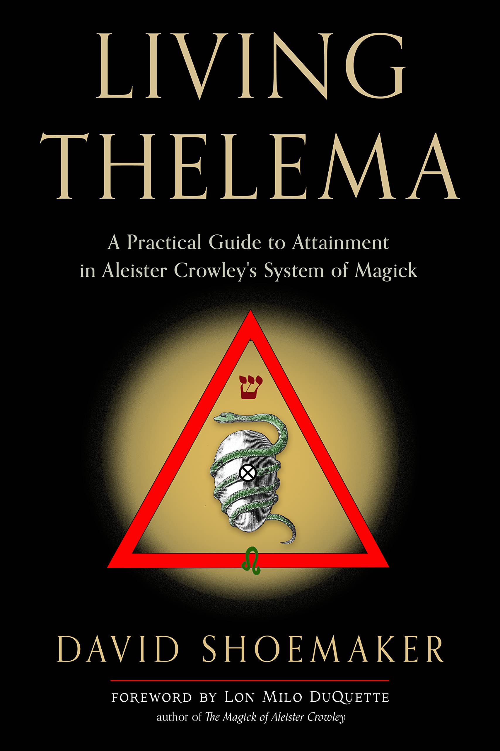 Living Thelema: A Practical Guide to Attainment in Aleister Crowley's System of Magick Philosophy