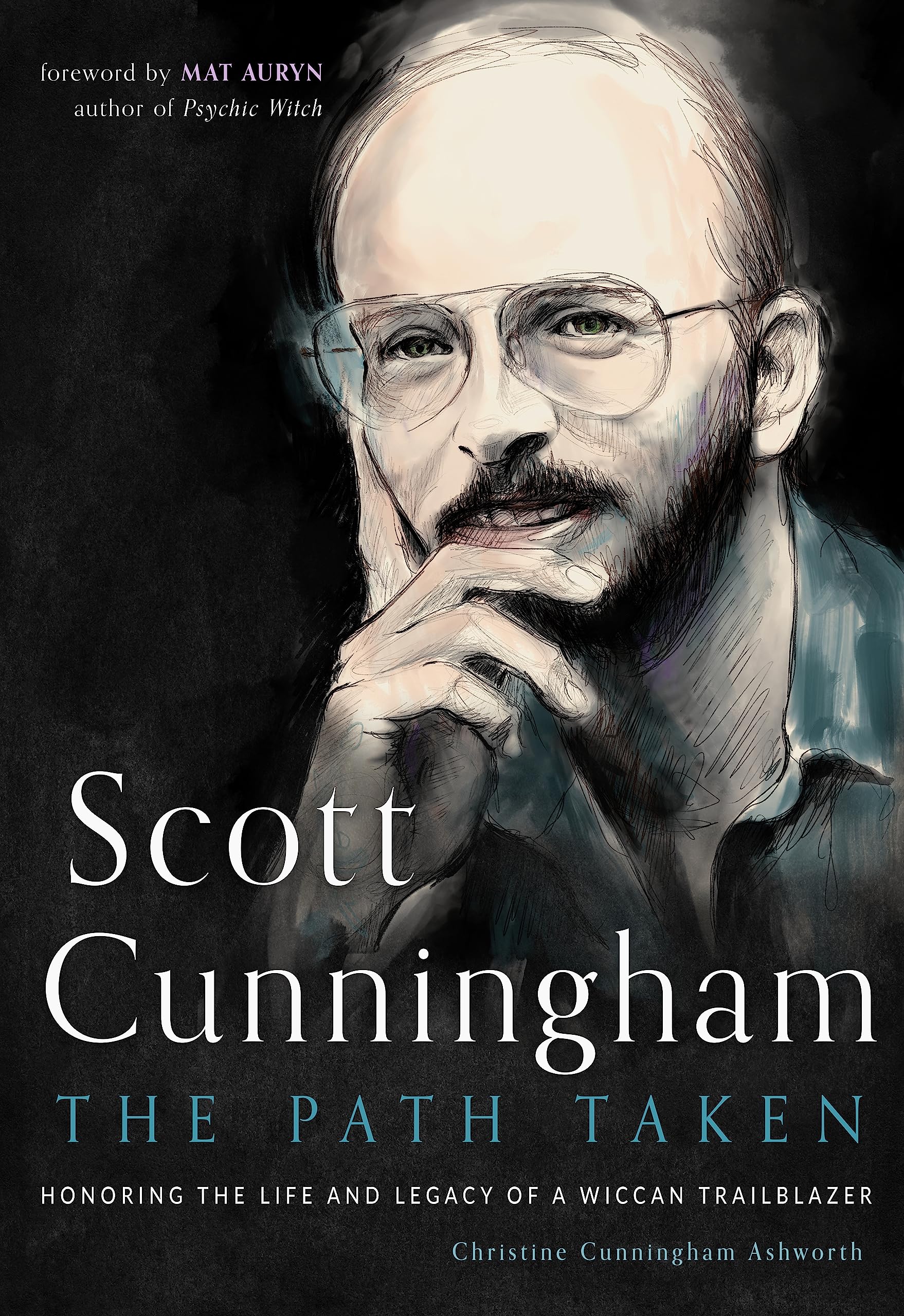 Scott Cunningham: The Path Taken: Honoring the Life and Legacy of a Wiccan Trailblazer Religion & Esotericism