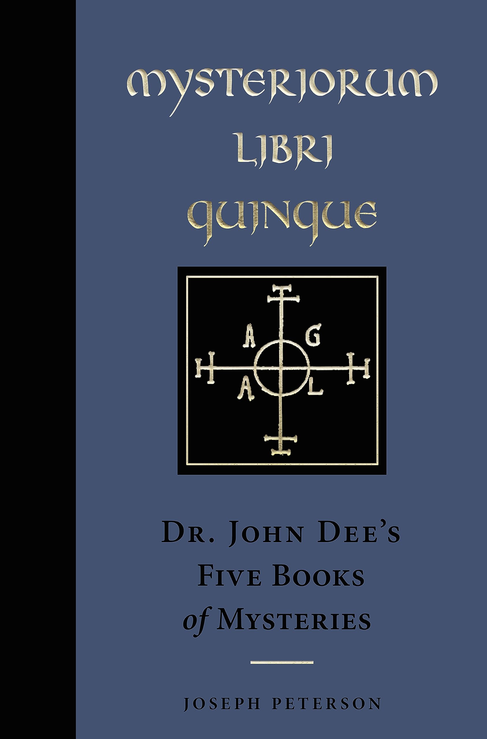 Mysteriorum Libri Quinque: Dr. John Dee's Five Books of Mysteries (Ankh Editions) Philosophy