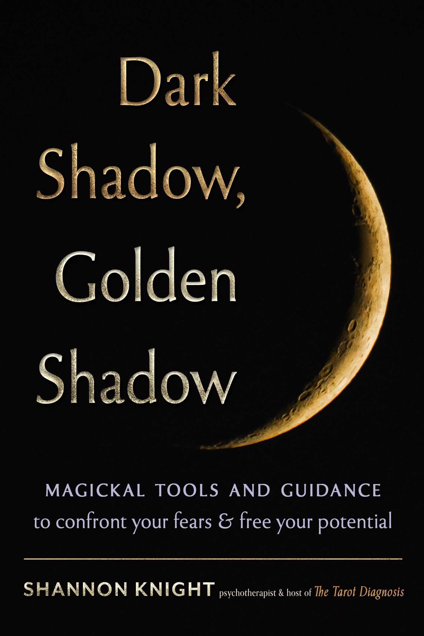 Dark Shadow, Golden Shadow: Magical Tools and Guidance for Self-reflection, Acceptance, Growth and Insight Business, Finance & Career