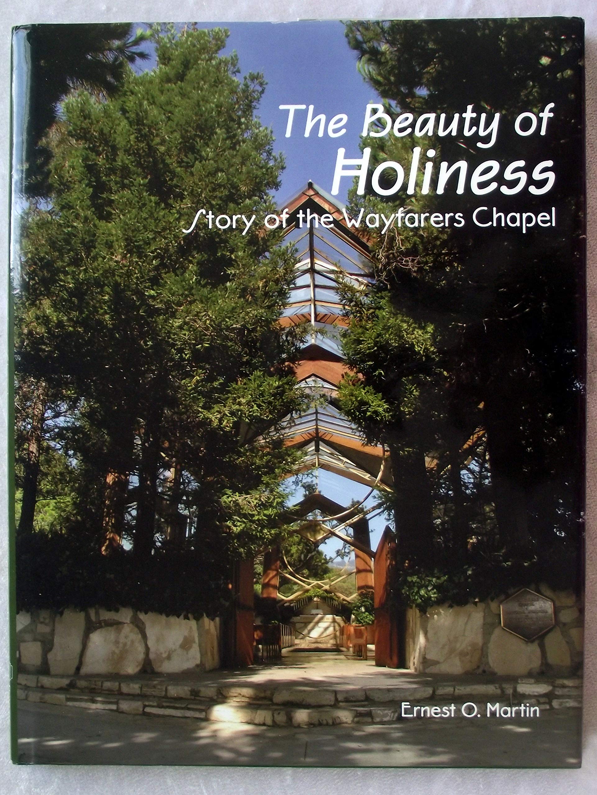 The Beauty of Holiness: Story of the Wayfarers Chapel Books