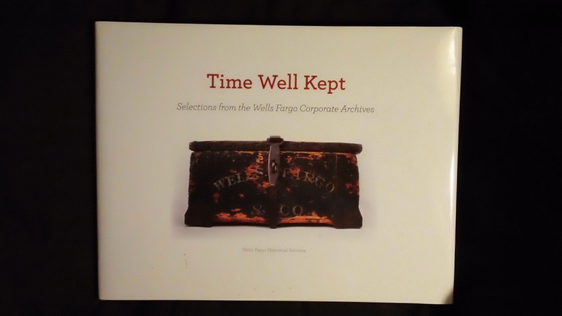 Time Well Kept: Selections from the Wells Fargo Corporate Archives book