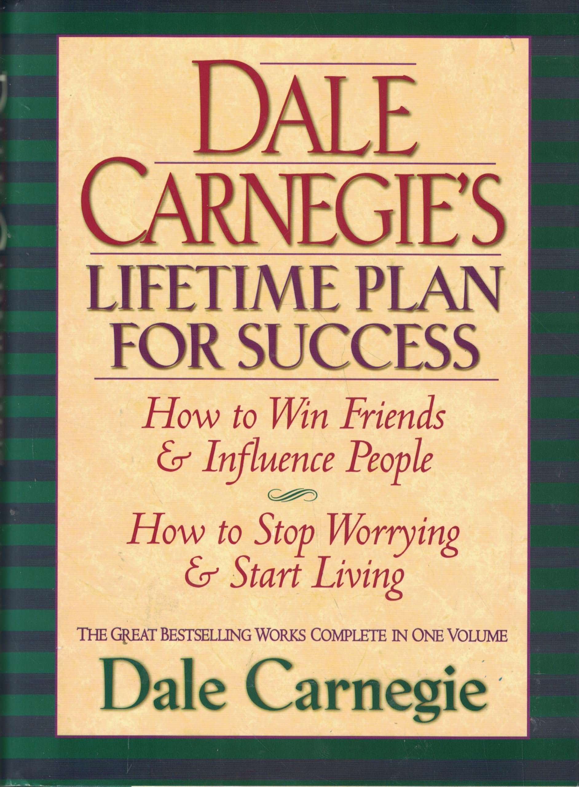 Dale Carnegie's Lifetime Plan for Success: How to Win Friends & Influence People : How to Stop Worrying & Start Living Business, Finance & Career