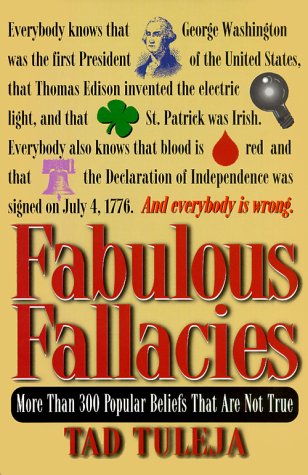 Fabulous Fallacies: More Than 300 Popular Beliefs That Are Not True book
