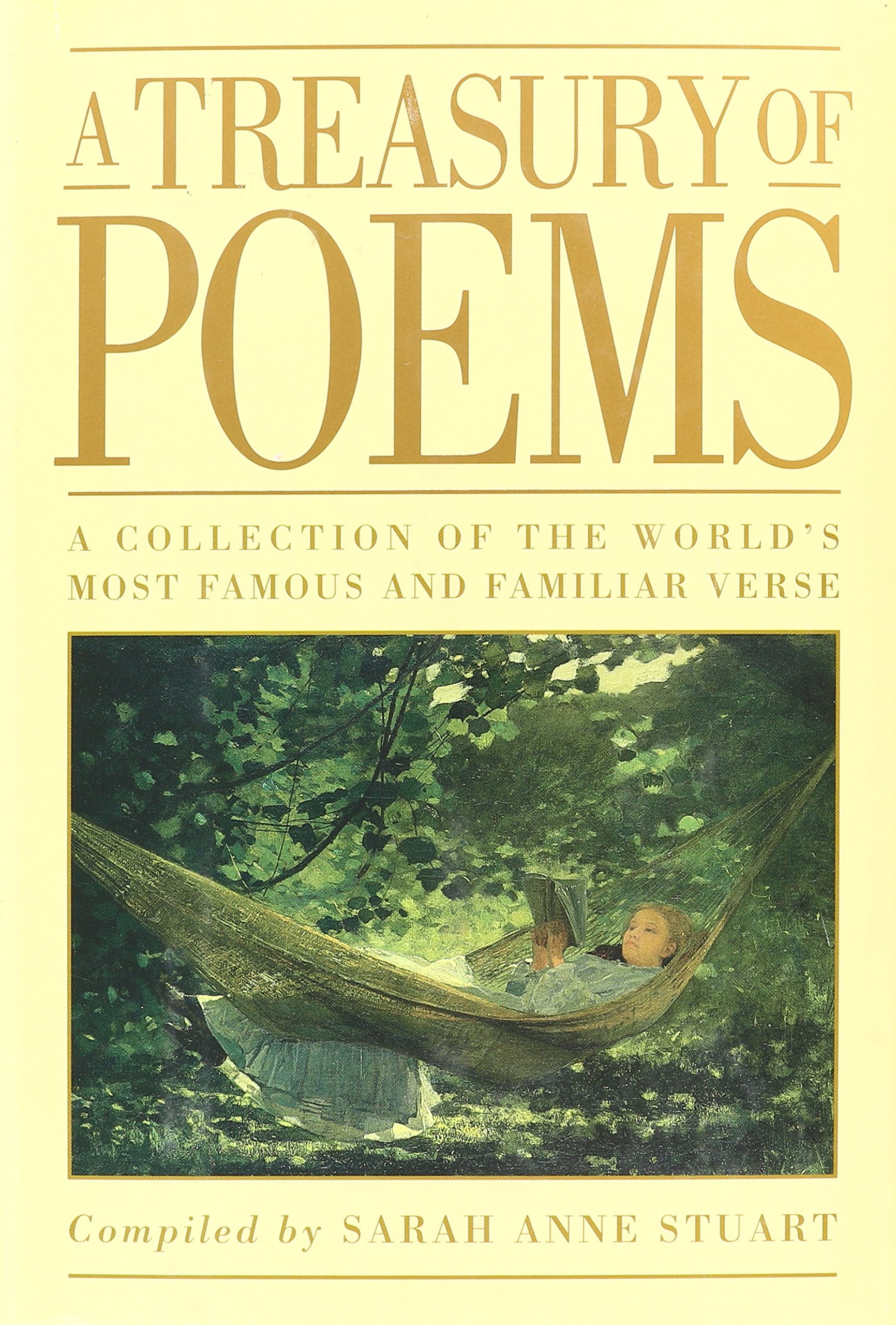 A Treasury of Poems: A Collection of the World's Most Famous and Familiar Verse Poetry