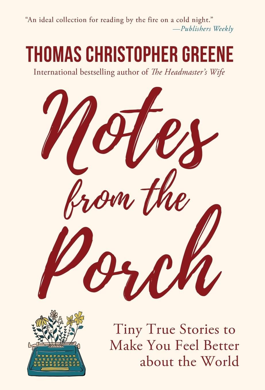 Notes from the Porch: Tiny True Stories to Make You Feel Better about the World Social Sciences