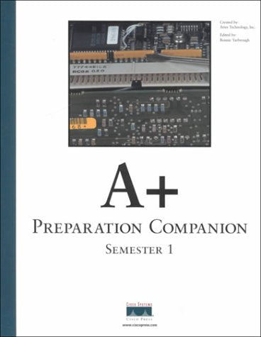 A+ Preparation Companion Semester 1 (A+ Preparation Companion Guide) Computer Science