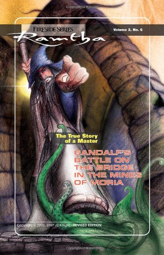 Gandalf'S Battle on the Bridge in the Mines of Moria: The True Story of a Master Fireside Series Vol. 2 No. 6 Religion & Esotericism