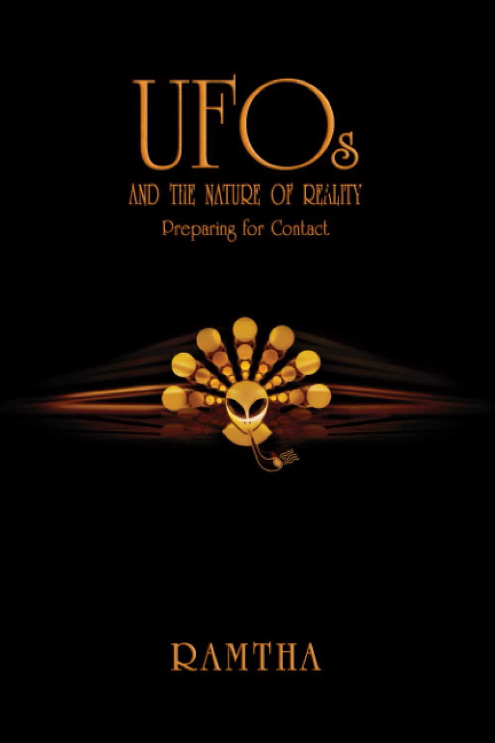 UFOs and the Nature of Reality: Preparing for Contact: Understanding Alien Consciousness, Interdimensional Mind, and the Future That Awaits the Human Race Politics & History