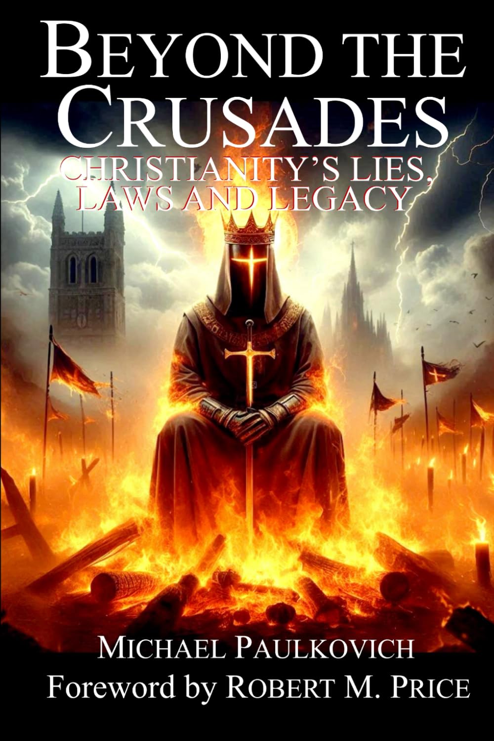 Beyond the Crusades: Christianity's Lies, Laws and Legacy Social Sciences