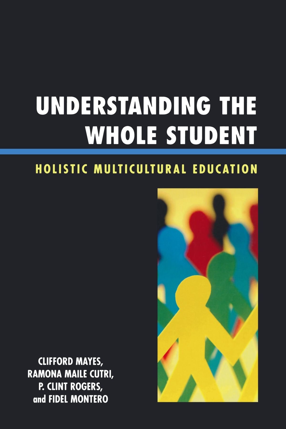 UNDERSTANDING THE WHOLE STUDENT: 5 DIMEN: Holistic Multicultural Education: Five Dimensions of Teaching and Learning Education & Training