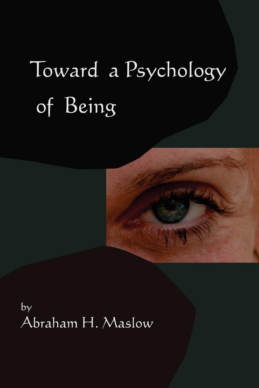 Toward A Psychology of Being-Reprint of 1962 Edition First Edition book