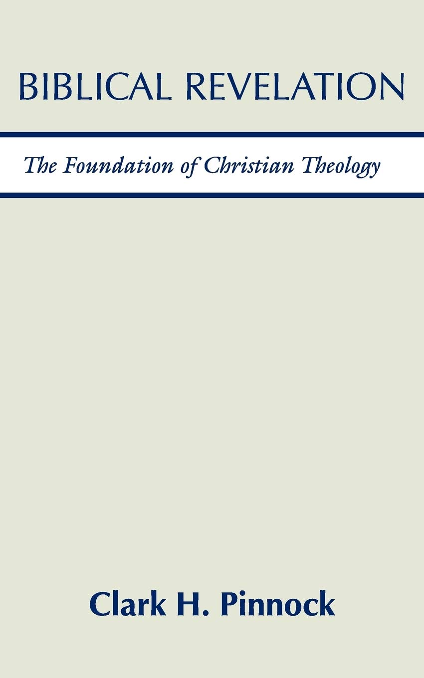 Biblical Revelation: The Foundation of Christian Theology Religion & Esotericism