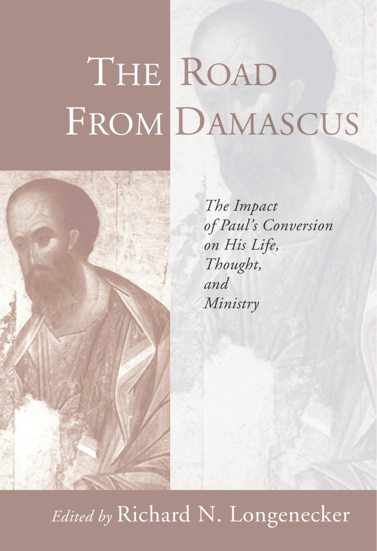 Road from Damascus: The Impact of Paul's Conversion on His Life, Thought, and Ministry Social Sciences
