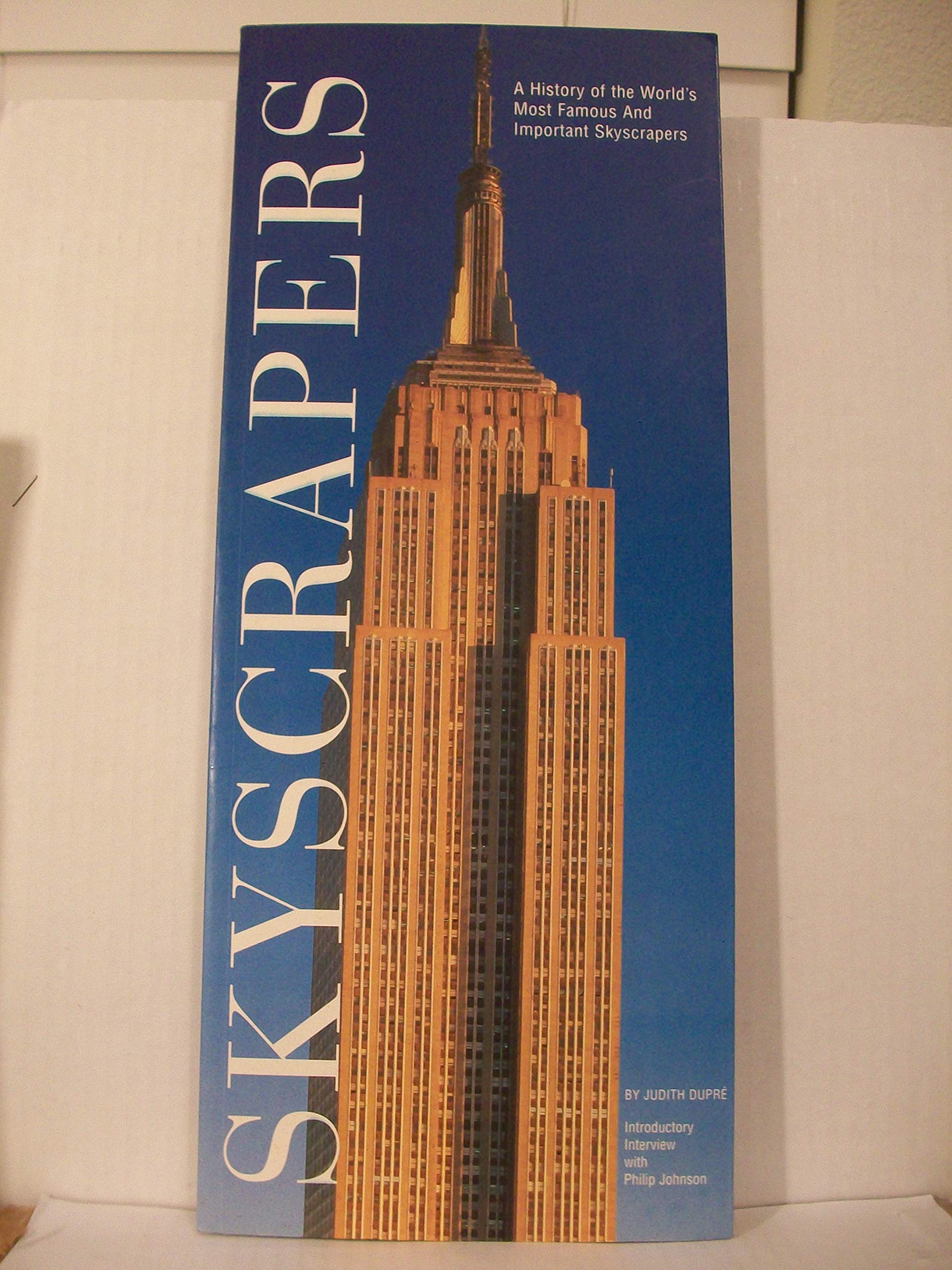 Skyscrapers: A History of the World's Most Famous and Important Skyscrapers Architecture