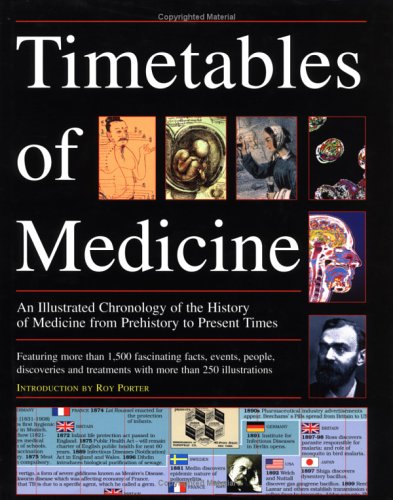 Timetables of Medicine: An Illustrated Chronological Chart of the History of Medicine Medicine