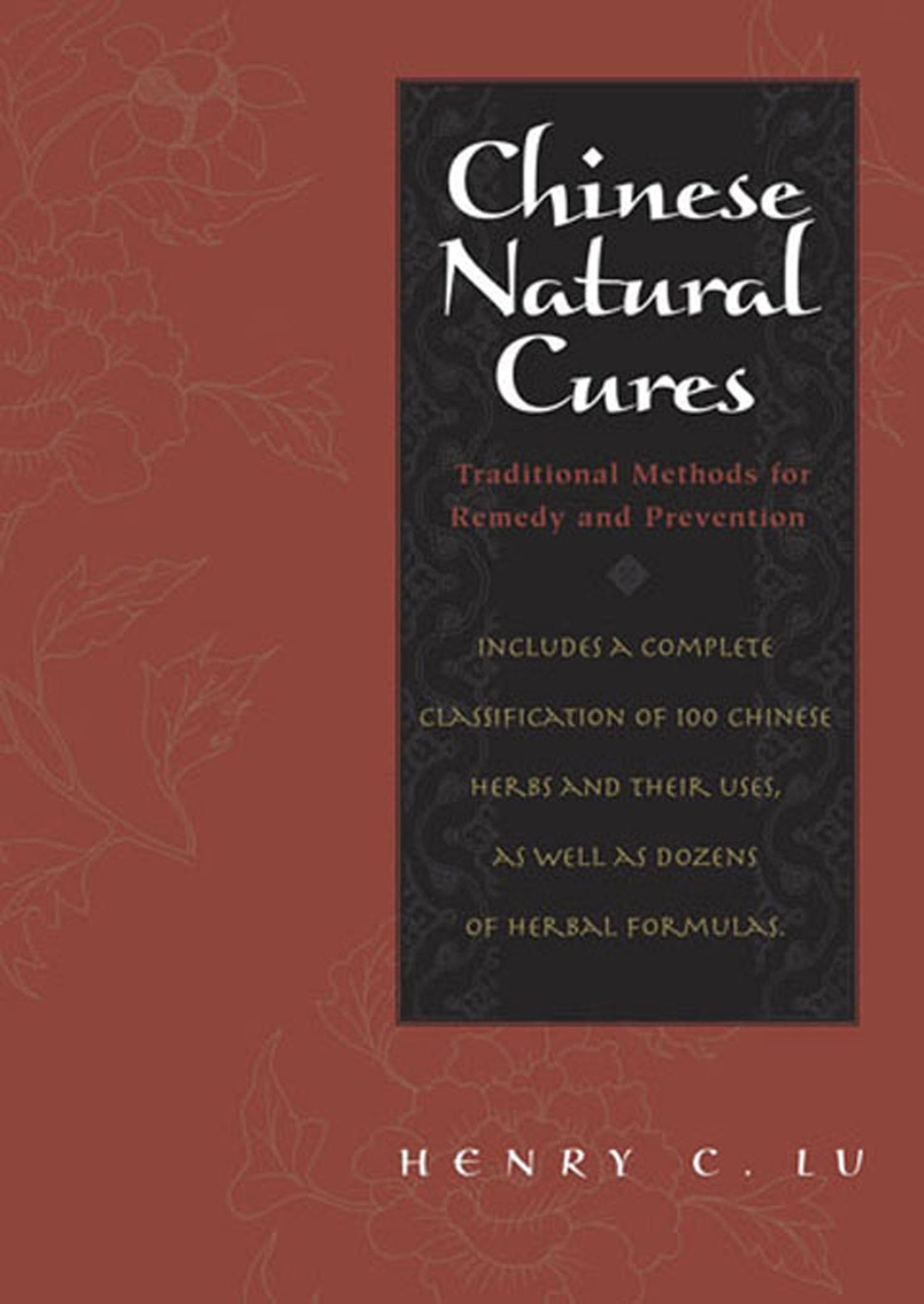 Chinese Natural Cures: Traditional Methods for Remedy and Prevention Business & Technology