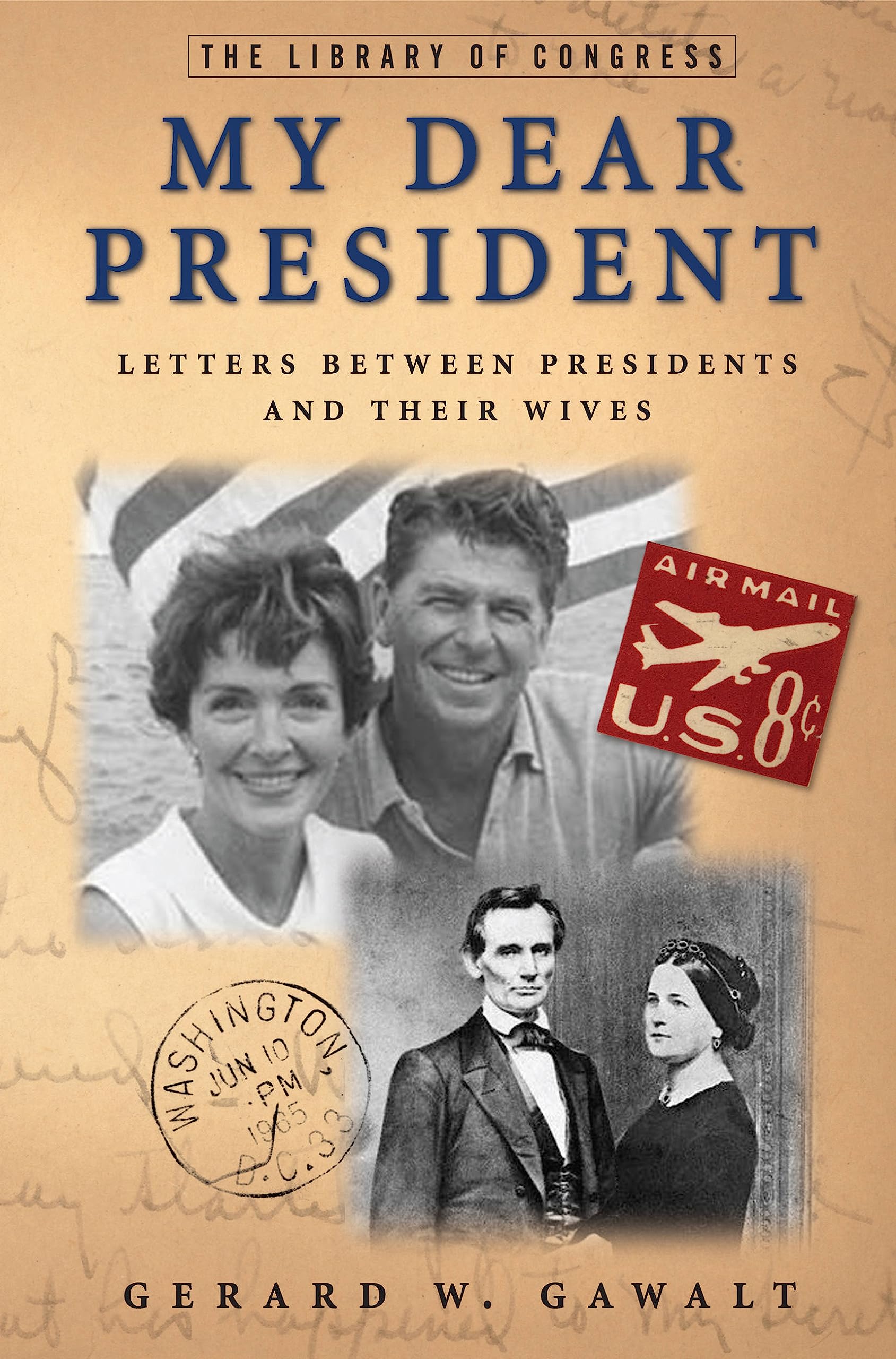 My Dear President: Letters Between Presidents and Their Wives Essays & Short Stories