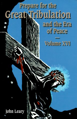 Prepare for the Great Tribulation and the Era of Peace: Volume XVI: July 1, 1999-September 30, 1999 Books