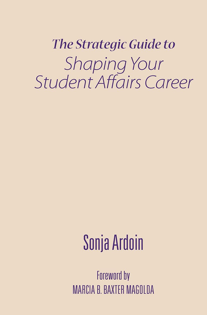 The Strategic Guide to Shaping Your Student Affairs Career Social Sciences