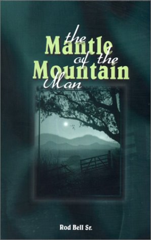 Mantle of the Mountain Man(rod Bell Sr) Politics & Society