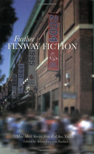 Further Fenway Fiction: More Short Stories from Red Sox Nation Contemporary literature