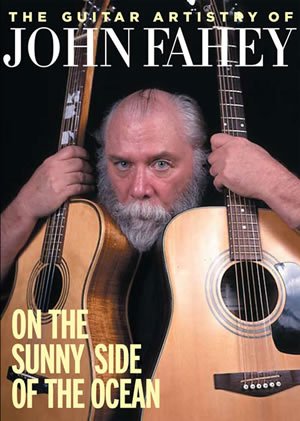 The Guitar Artistry of John Fahey Arts & Music