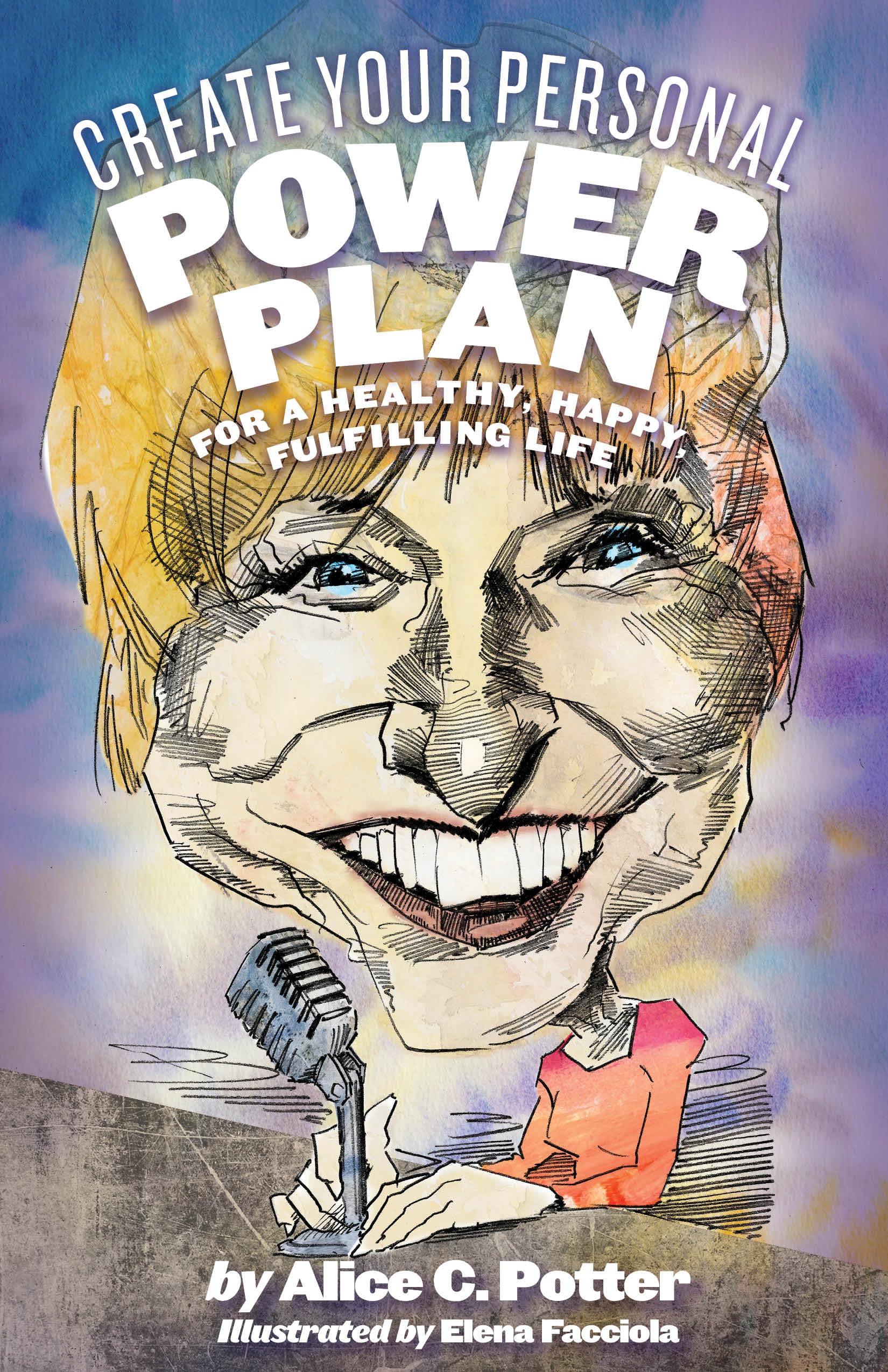 Create Your Personal Power Plan: For a Healthy, Happy, Fulfilling Life Medicine