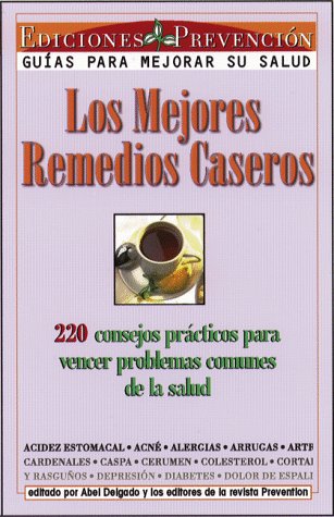 Los Mejores Remedios Caseros: 550 Consejos Practicos Para Vencer Problemas Comunes De LA Salud book