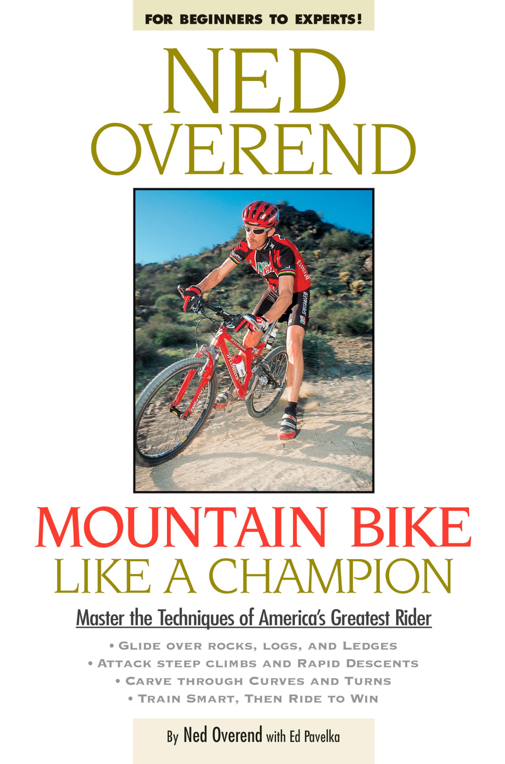 Mountain Bike Like a Champion: Master the Techniques of America's Greatest Rider Health, Nutrition & Fitness