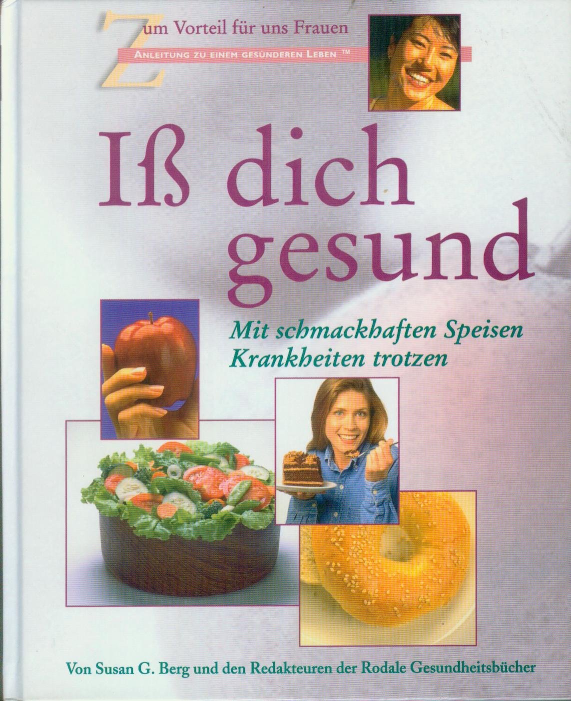 Iß dich gesund - Mit schmackhaften Speisen, Krankheiten trotzen Books